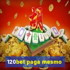 120bet paga mesmo